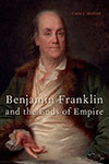 Benjamin Franklin and the Ends of Empire